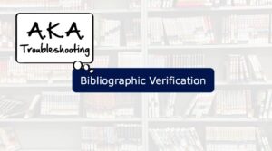 Bibliographic verification a.k.a. troubleshooting